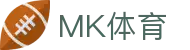MK体育网页版 - MK体育(中国)官方网站 - MK SPORTS